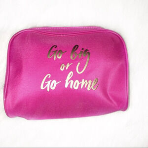 Go Big or Go home pink & gold nwot cosmetic bag